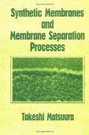 مصنوعی غشاء و فرایندهای جداسازی غشاء و فرآیندهای غشاییSynthetic Membranes and Membrane Separation Processes