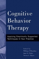 درمان شناختی رفتاری : استفاده از تکنیک تجربی به اثبات در عمل خود راCognitive Behavior Therapy: Applying Empirically Supported Techniques in Your Practice