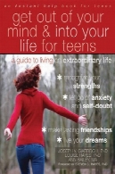 را از ذهن خود و به زندگی خود را برای نوجوانان: راهنمای برای زندگی یک زندگی فوق العادهGet Out of Your Mind and Into Your Life for Teens: A Guide to Living an Extraordinary Life