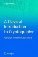 آشنایی کلاسیک رمزنگاری: برنامه های کاربردی برای امنیت ارتباطاتA Classical Introduction to Cryptography: Applications for Communications Security