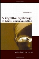 روانشناسی شناختی ارتباط جمعیA Cognitive Psychology of Mass Communication