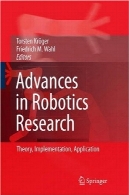 پیشرفت در تحقیقات رباتیک: نظریه، پیاده سازی، نرم افزارAdvances in Robotics Research: Theory, Implementation, Application