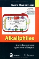 Alkaliphiles: ویژگی های ژنتیکی و کاربرد آنزیمAlkaliphiles: Genetic Properties and Applications of Enzymes
