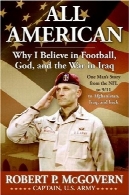 همه آمریکایی: چرا من معتقدم در فوتبال خدا و جنگ در عراقAll American: Why I Believe in Football, God, and the War in Iraq