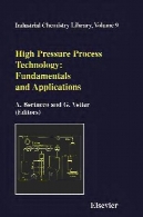تکنولوژی فرایند فشار بالا: اصول و برنامه های کاربردیHigh pressure process technology: Fundamentals and applications