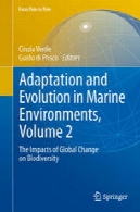 سازگاری و تکامل در محیطهای دریایی, حجم 2: اثرات تغییر جهانی تنوعAdaptation and Evolution in Marine Environments, Volume 2: The Impacts of Global Change on Biodiversity