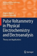 پالس Voltammetry در الکتروشیمی فیزیکی و Electroanalysis: تئوری و برنامه های کاربردیPulse Voltammetry in Physical Electrochemistry and Electroanalysis: Theory and Applications