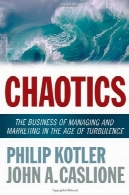 Chaotics : کسب و کار مدیریت و بازاریابی در عصر اغتشاشChaotics: The Business of Managing and Marketing in the Age of Turbulence