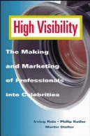 دید بالا : ساخت و بازاریابی حرفه ای به افراد مشهورHigh visibility: the making and marketing of professionals into celebrities