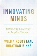 نوآوری ذهن: Rethinking خلاقیت به الهام بخشیدن به تغییرInnovating Minds: Rethinking Creativity to Inspire Change
