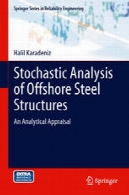 تجزیه و تحلیل تصادفی از سازه های دریایی فولاد: تحلیلی ارزیابیStochastic Analysis of Offshore Steel Structures: An Analytical Appraisal