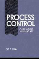 کنترل فرآیند شیمیایی: یک دوره اول با نرم افزار MATLABChemical Process Control: A First Course with MATLAB