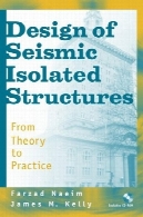 طراحی لرزه ای سازه های جدا شده: از تئوری تا عملDesign of Seismic Isolated Structures: From Theory to Practice
