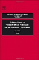 یک مسئله تمرکز بر فرایند بازاریابی در صلاحیت سازمانی ، جلد 1 ( پژوهش در مدیریت صلاحیت مبتنی بر ) ( پژوهش در صلاحیت مبتنی بر مدیریت )A Focused Issue on The Marketing Process in Organizational Competence, Volume 1 (Research in Competence-Based Management) (Research in Competence-Based Management)