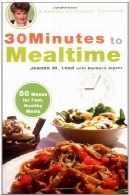 30 دقیقه به صرف غذا : یک مبادلات سالم آشپزی30 Minutes to Mealtime: A Healthy Exchanges Cookbook