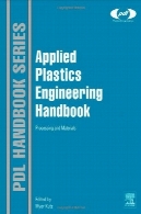 کاربردی پلاستیک مهندسی کتاب: پردازش و مواد ( پلاستیک کتابخانه طراحی )Applied Plastics Engineering Handbook: Processing and Materials (Plastics Design Library)