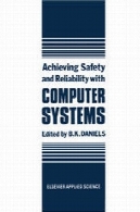 دستیابی به ایمنی و قابلیت اطمینان با سیستم های کامپیوتریAchieving Safety and Reliability with Computer Systems