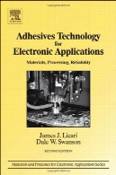 فناوری چسب برای کاربردهای الکترونیکی : مواد، پردازش ، قابلیت اطمینانAdhesives Technology for Electronic Applications: Materials, Processing, Reliability