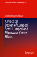 طراحی عملی از فشرده، نیمه فشرده از u0026 amp؛ فیلتر های مایکروویو کورهA Practical Design of Lumped, Semi-lumped &amp; Microwave Cavity Filters