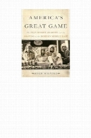 آمریکا بازی های بزرگ - Aarabists مخفی سازمان سیا و شکل گیری خاورمیانه مدرنAmerica's Great Game - The CIA's Secret Aarabists and the Shaping of the Modern Middle East