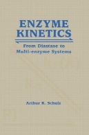 آنزیم سینتیک : از دیاستاز به سیستم های چند آنزیمEnzyme Kinetics: From Diastase to Multi-enzyme Systems