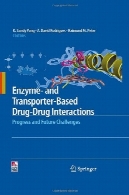 آنزیم و حمل و نقل بر اساس مواد مخدر تداخلات دارویی : پیشرفت و چالش های آیندهEnzyme- and Transporter-Based Drug-Drug Interactions: Progress and Future Challenges