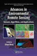 پیشرفت در محیط زیست سنجش از دور: سنسور و الگوریتم و برنامه های کاربردیAdvances in environmental remote sensing : sensors, algorithms, and applications