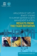 کاربرد سنجش از دور ماهواره ای برای حمایت از مدیریت منابع آب در آفریقا: نتایج از ابتکار ببرApplication of satellite remote sensing to support water resources management in Africa: Results from the TIGER Initiative