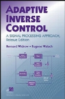 تطبیقی ​​معکوس کنترل : روش پردازش سیگنال ، چاپ مجدد نسخهAdaptive Inverse Control: A Signal Processing Approach, Reissue Edition
