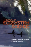 قرن علم اکوسیستم:: برنامه ریزی پژوهش در خلیج آلاسکاA Century of Ecosystem Science:: Planning Long-Term Research in the Gulf of Alaska