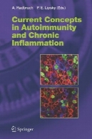مفاهیم در حال حاضر در ایمنی و التهاب مزمن (مباحث جاری در میکروب شناسی و ایمنی شناسی)Current Concepts in Autoimmunity and Chronic Inflammation (Current Topics in Microbiology and Immunology)