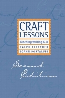 درس هنر و صنعت آموزش نوشتن K-8، نسخه 2Craft Lessons, Teaching Writing K-8, 2nd Edition