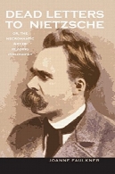 مرده نامه به نیچه: یا هنر necromantic خواندن فلسفهDead letters to Nietzsche : or, The necromantic art of reading philosophy