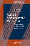 اعمال روش های روبشی پیمایشی هفتم: علم ​​تقلید حیاتی و کاربردهای صنعتیApplied Scanning Probe Methods VII: Biomimetics and Industrial Applications