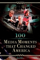 لحظه 100 رسانه است که آمریکا را تغییر داد100 Media Moments That Changed America