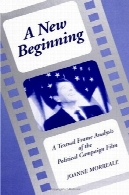 یک شروع جدید : تحلیل قاب متنی در سیاسی کمپین فیلمA New Beginning: A Textual Frame Analysis on the Political Campaign Film
