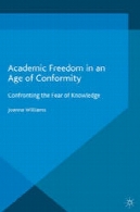 آزادی دانشگاهی در سن انطباق: مقابله با ترس دانشAcademic Freedom in an Age of Conformity: Confronting the Fear of Knowledge