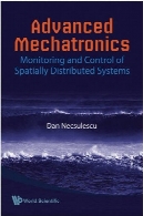 مکاترونیک پیشرفته: نظارت و کنترل سیستم های توزیع شده مکانی،Advanced Mechatronics: Monitoring and Control of Spatially Distributed Systems