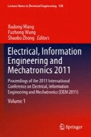 برق، مهندسی اطلاعات و مکاترونیک 2011: مجموعه مقالات کنفرانس بین المللی 2011 در برق, مهندسی اطلاعات و مکاترونیک (EIEM 2011)Electrical, Information Engineering and Mechatronics 2011: Proceedings of the 2011 International Conference on Electrical, Information Engineering and Mechatronics (EIEM 2011)