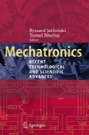 مکاترونیک : پیشرفت های تکنولوژیکی و علمی اخیرMechatronics: Recent Technological and Scientific Advances