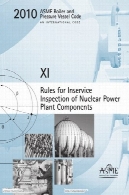BPVC ASME 2010 - بخش یازدهم: قوانین برای بازرسی ریزان از اجزای گیاهی انرژی هسته ایASME BPVC 2010 - Section XI: Rules for Inservice Inspection of Nuclear Power Plant Components
