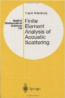 محدود تجزیه و تحلیل اجزاء از صوتی پراکندگی ( کاربردی علوم ریاضی )Finite Element Analysis of Acoustic Scattering (Applied Mathematical Sciences)
