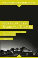 تئاتر منطقه ای نخست در امریکا : کلیولند خانه بازی و جست و خود را برای یک خانهAmerica’s First Regional Theatre: The Cleveland Play House and Its Search for a Home