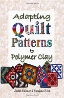 تطبیق الگوها لحاف به پلیمر رسAdapting Quilt Patterns to Polymer Clay