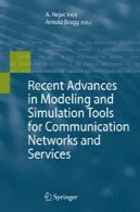 پیشرفت های اخیر در مدل سازی و ابزار شبیه سازی برای شبکه و خدمات ارتباطاتRecent Advances in Modeling and Simulation Tools for Communication Networks and Services