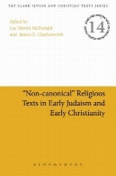 "غیر متعارف" متون مذهبی در اوایل یهودیت و مسیحیت اولیه&quot;Non-canonical&quot; Religious Texts in Early Judaism and Early Christianity