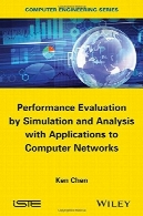 ارزیابی عملکرد شبیه سازی و تجزیه و تحلیل با نرم افزار به شبکه های کامپیوتریPerformance Evaluation by Simulation and Analysis with Applications to Computer Networks