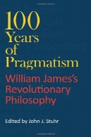100 سال از عمل گرایی: ویلیام جیمز فلسفه انقلاب100 Years of Pragmatism: William James's Revolutionary Philosophy