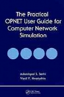راهنمای عملی برای کاربران OPNET برای شبیه سازی شبکه های کامپیوتریThe practical OPNET user guide for computer network simulation