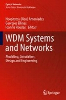 سیستم های WDM و شبکه : مدل سازی، شبیه سازی ، طراحی و مهندسیWDM Systems and Networks: Modeling, Simulation, Design and Engineering